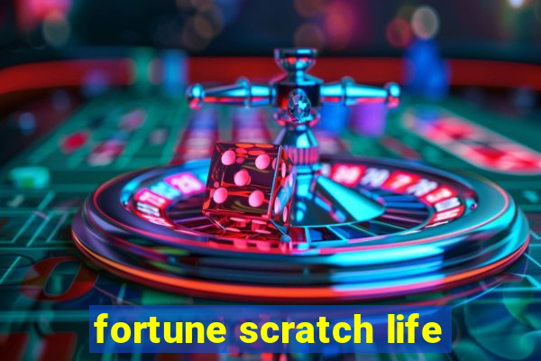 fortune scratch life